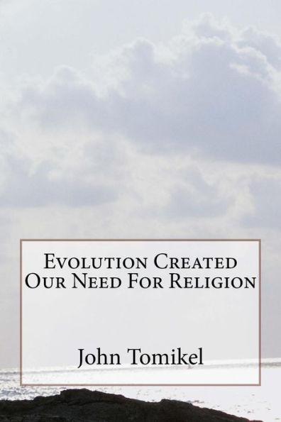Evolution Created Our Need For Religion