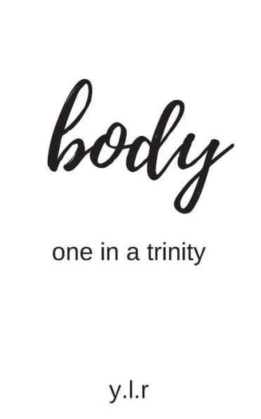 Body: One In A Trinity