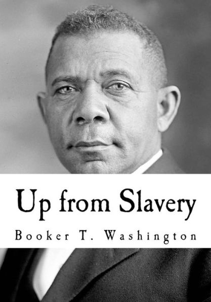 Up From Slavery: An Autobiography (Slave Narratives)