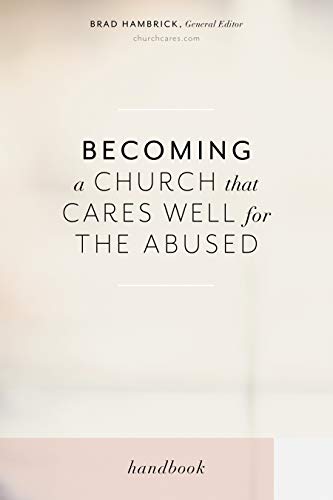 Becoming A Church That Cares Well For The Abused