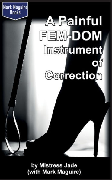 A Painful Fem-Dom Instrument Of Correction