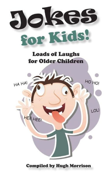 Jokes For Kids!: Loads Of Laughs For Older Children