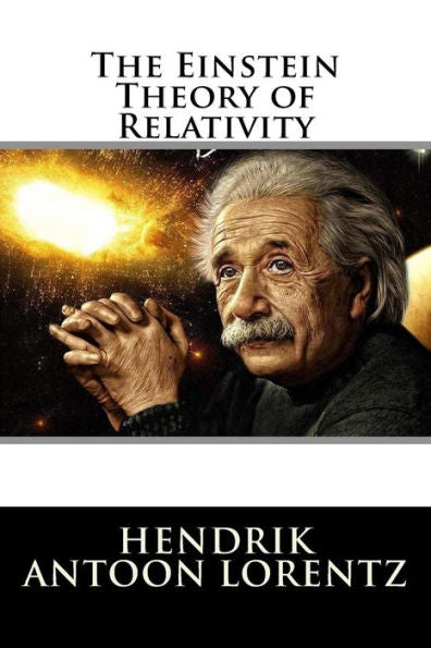 The Einstein Theory Of Relativity - 9781536846867