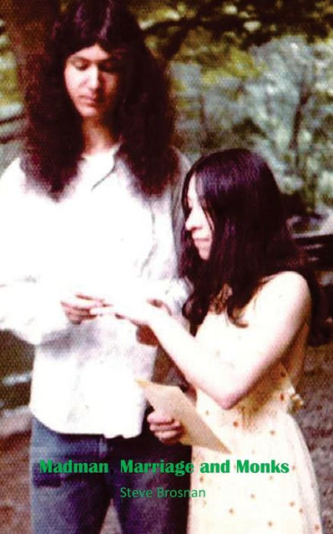 Madman, Marriage And Monks: A Memoir