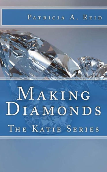 Making Diamonds: The Katie Series