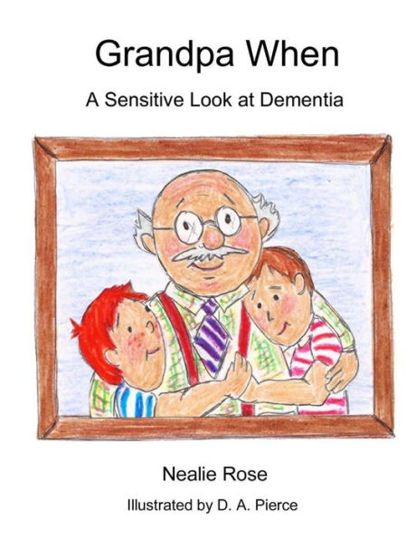 Grandpa When: A Sensitive Look At Dementia