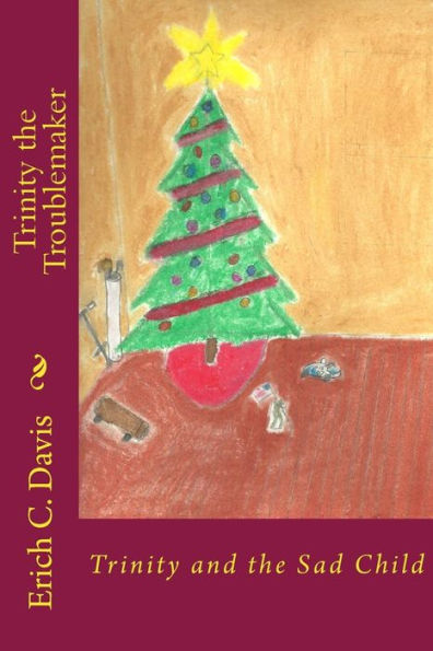 Trinity The Troublemaker: Trinity And The Sad Child (Volume 3)