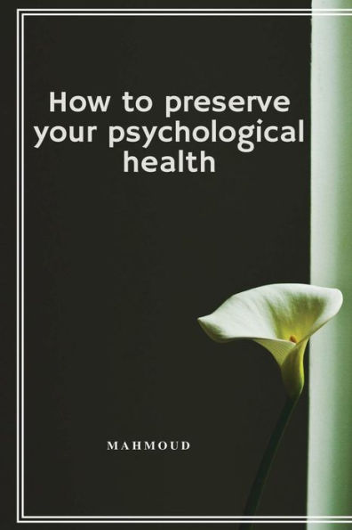 How To Preserve Your Psychological Health