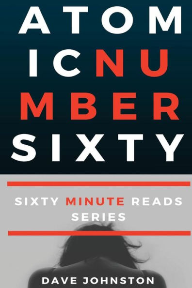 Atomic Number Sixty (Sixty Minute Reads)