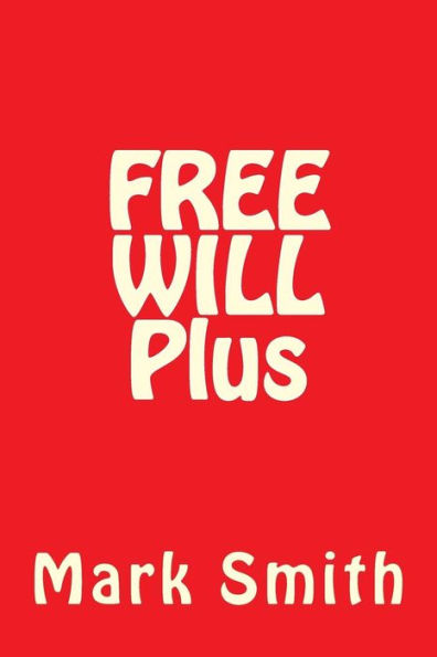Free Will Plus