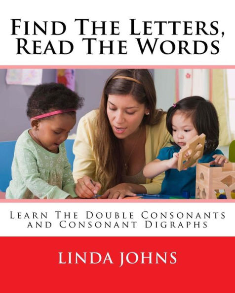 Find The Letters, Read The Words: Learn The Double Consonants And Consonant Digraphs (Learn To Read)