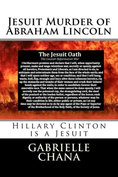 Jesuit Murder Of Abraham Lincoln: Hillary Clinton Is A Jesuit