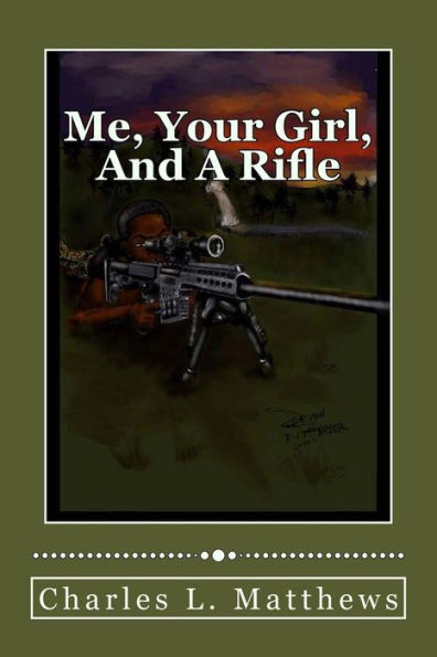 Me, Your Girl, And A Rifle