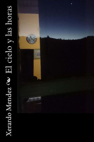El Cielo Y Las Horas (Spanish Edition)