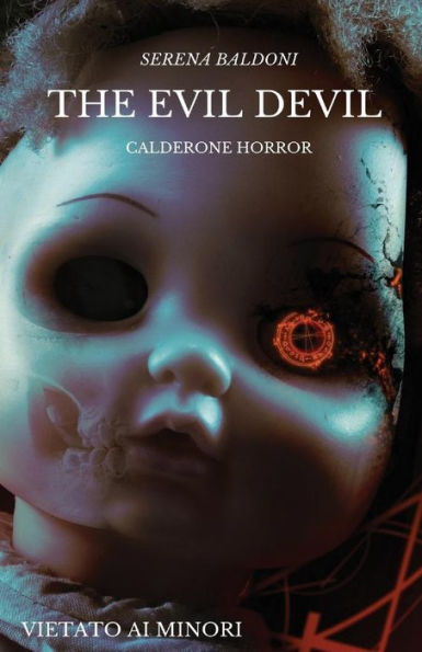The Evil Devil - Calderone Horror - Vietato Ai Minori (Italian Edition)