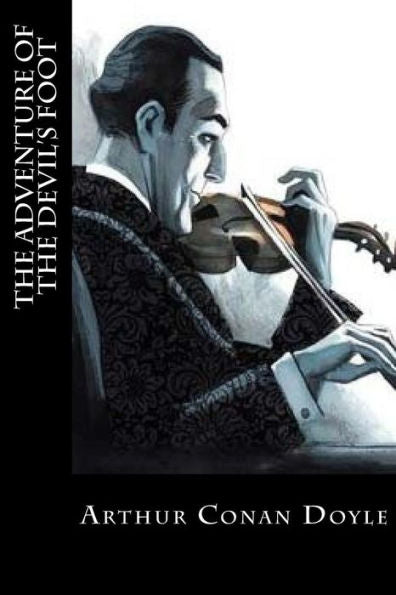 The Adventure Of The Devil's Foot - 9781536943559