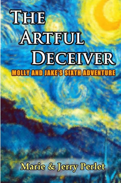 The Artful Deceiver: Molly And Jake's Sixth Adventure (Molly And Jake Adventures)