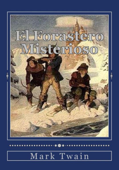 El Forastero Misterioso (Spanish Edition) - 9781536947182