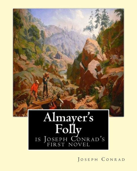 Almayer's Folly, Is Joseph Conrad's First Novel: Joseph Conrad (Polish Pronunciation: Born Jozef Teodor Konrad Korzeniowski; 3 December 1857 – 3 ... Novelists To Write In The English Language.