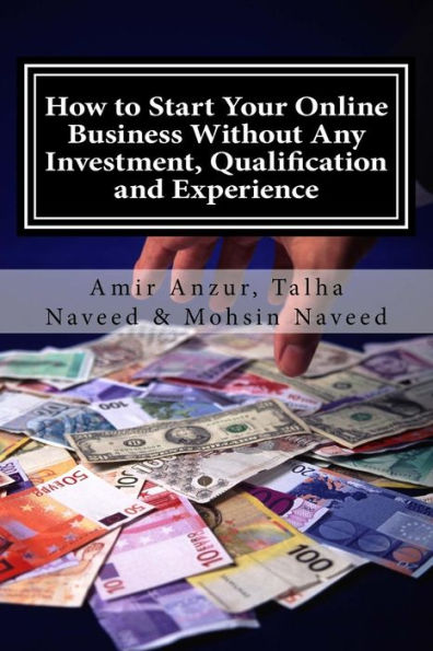How To Start Your Online Business Without Any Investment, Qualification And Experience