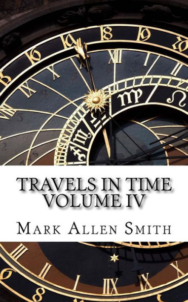 Travels In Time: Volume Iv