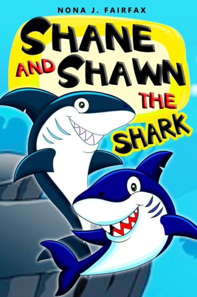 Shane And Shawn The Shark Book 1: Children's Books, Kids Books, Bedtime Stories For Kids, Kids Fantasy