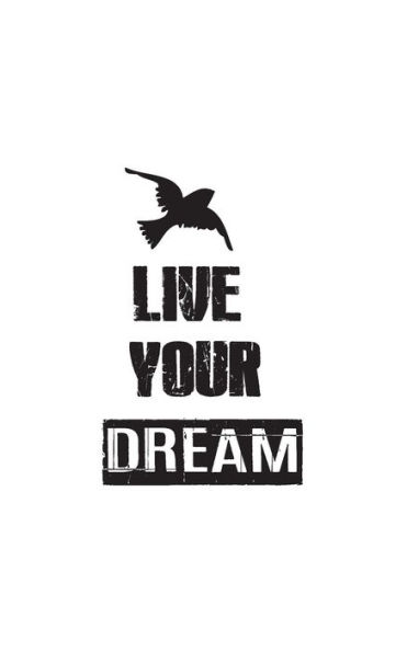 Live Your Dream