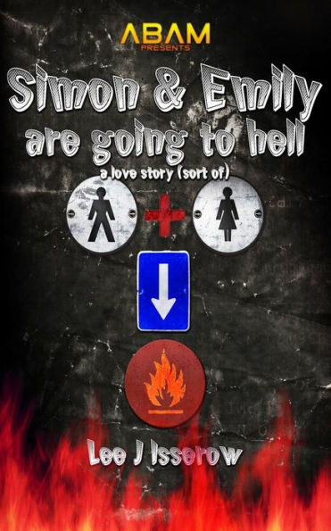 Simon & Emily Are Going To Hell: A Love Story (Sort Of)