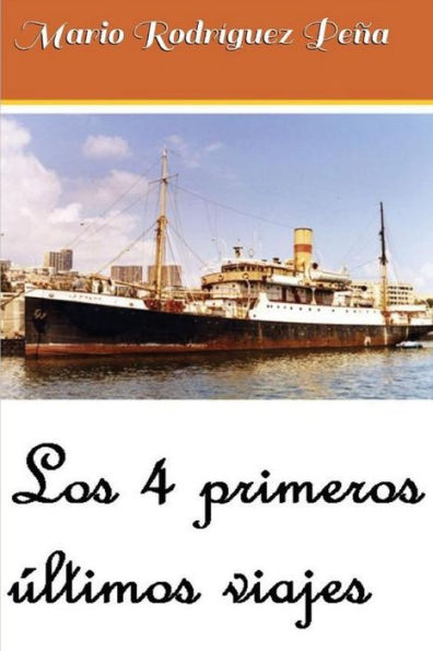 Los 4 Primeros ?ltimos Viajes (Spanish Edition)