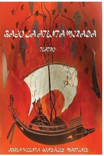 Bajo La Atenta Mirada (Spanish Edition)