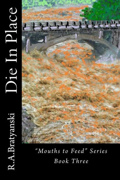 Die In Place (Mouths To Feed)