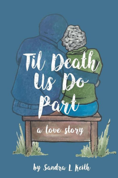til Death Us Do Part: A Love Story