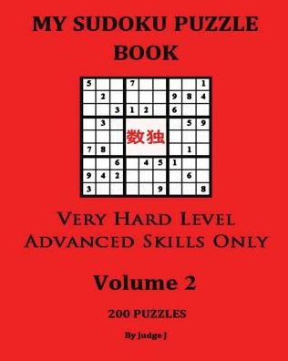My Sudoku Puzzle Book: Very Hard Level Advanced Sills Only V2 (Sudoku Puzzles)