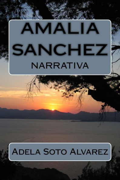 Amalia Sanchez Y Sus Quimeras: Relato (Spanish Edition)