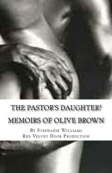 The Pastor's Daughter?: Just Nasty! (The Full Memoir Of Olive Brown Puttingham)