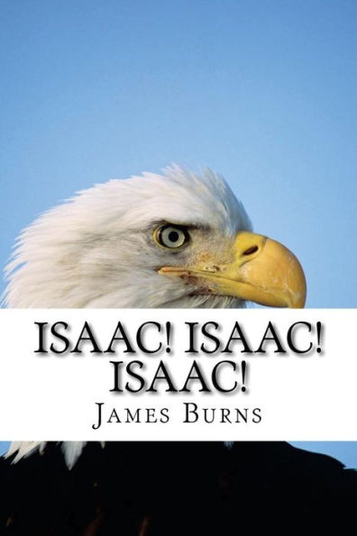 Isaac ! Isaac ! Isaac ! (The Poetry Of James Burns)