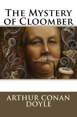 The Mystery Of Cloomber - 9781537061702