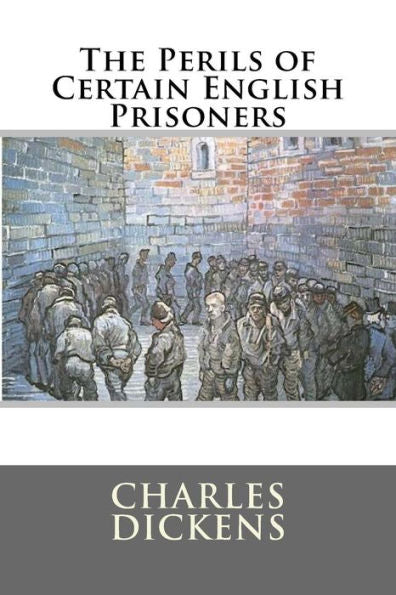 The Perils Of Certain English Prisoners - 9781537062617