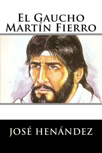 El Gaucho Mart?n Fierro (Spanish Edition) - 9781537063720