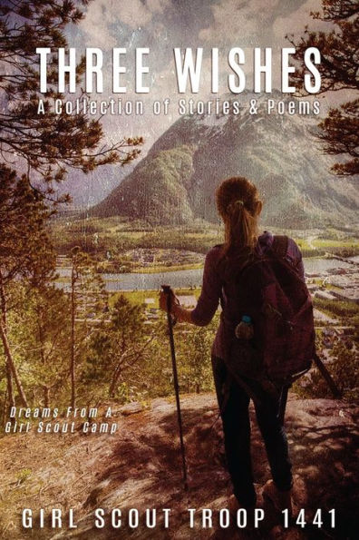Three Wishes: A Collection Of Stories & Poems