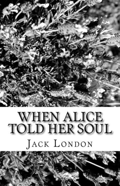 When Alice Told Her Soul