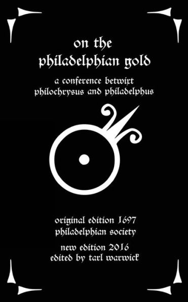 On The Philadelphian Gold: A Conference Betwixt Philochrysus And Philadelphus