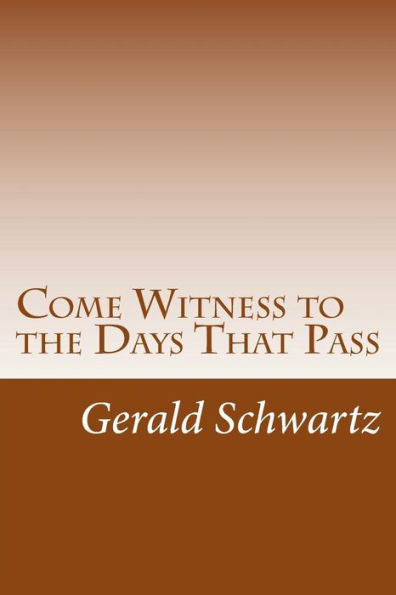 Come Witness To The Days That Pass
