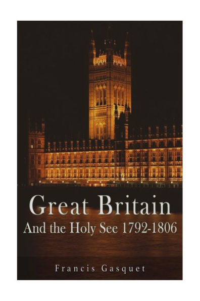 Great Britain And The Holy See 1792-1806