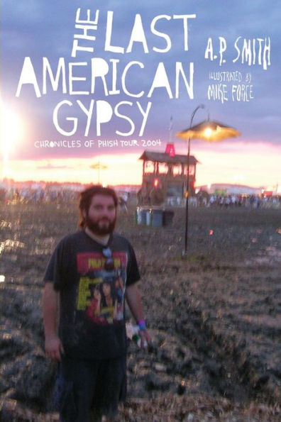 The Last American Gypsy: Chronicles Of Phish Tour 2004