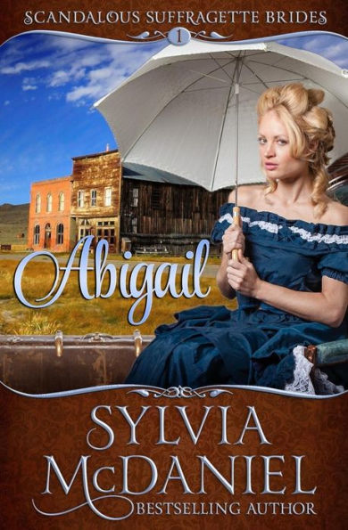 Abigail (The Scandalous Suffragette Brides)