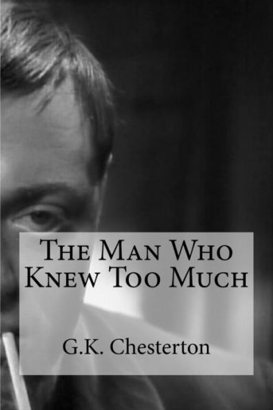 The Man Who Knew Too Much - 9781537107691