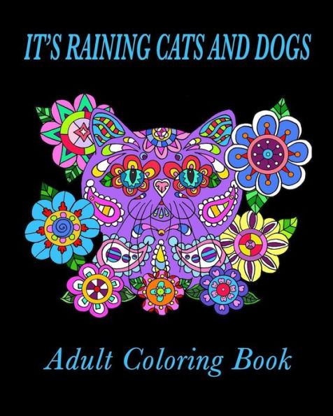 It's Raining Cats And Dogs Adult Coloring Book