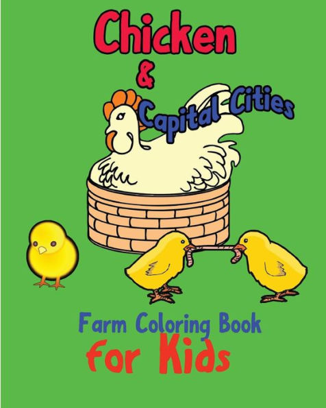 Chicken & Capital Cities (Farm Coloring Book For Kids)