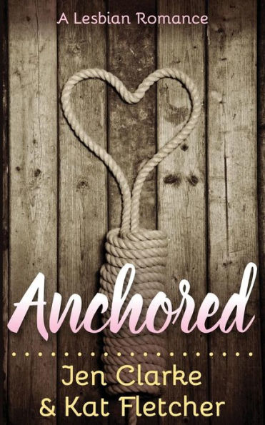 Anchored: A Lesbian Romance